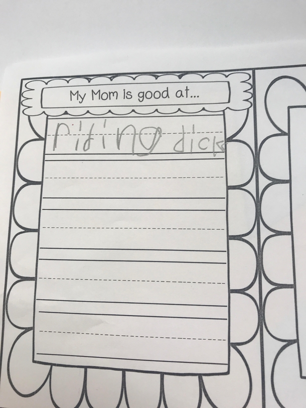 My stepmother is a nd Grade teacher Some kid just handed this in
