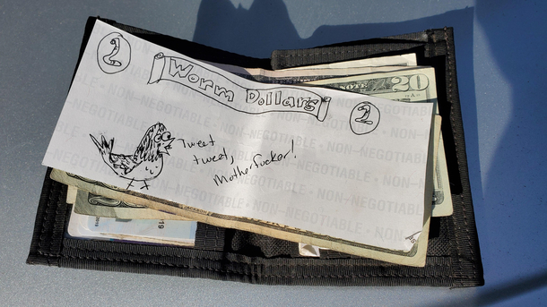 My wallet always stays in my car Last night I took it up to the house Wife was nice enough to make me some money