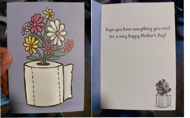 My wife has to spend Mothers Day doing the prep for her colonoscopy tomorrow The store had the perfect card for this year