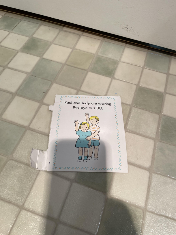 My -year-old slipped this under the door while I was in the bathroom