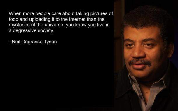 Neil Degrasse on people taking pictures of food on facebook