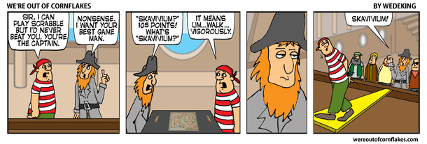 Never play Scrabble with the Captain