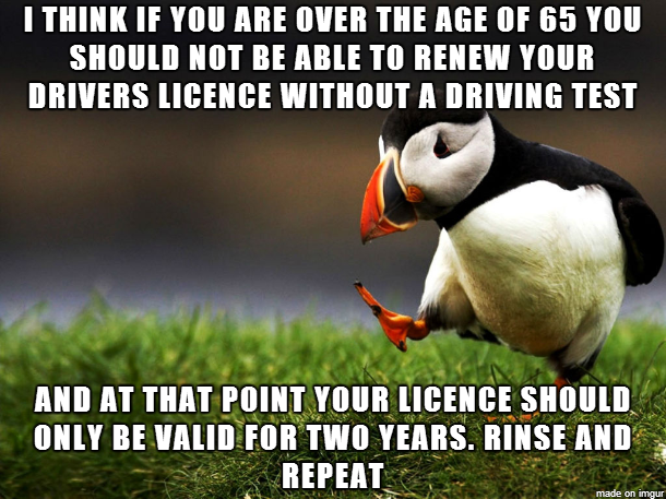 No matter how long youve had a licence if you cant drive safe you shouldnt be able to drive at all