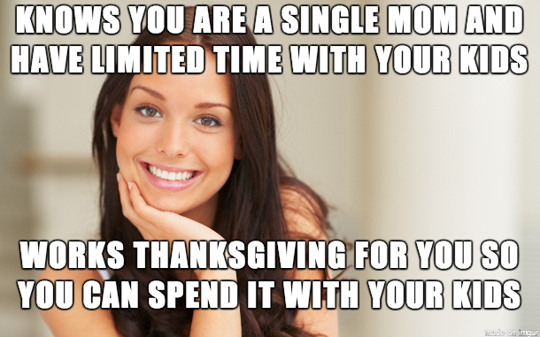 Not everybody gets Thanksgiving off 