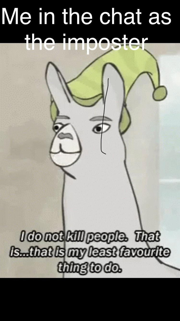 Not me