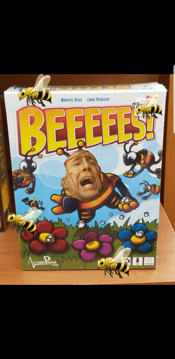 Not the beeeeeees