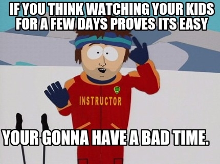 Nothing in life works like that