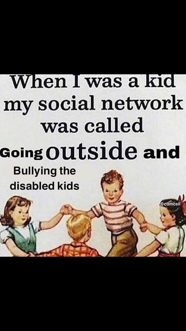 Now we go inside and bully the disabled kids
