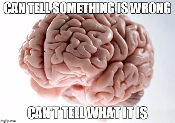 Oh Brain Why