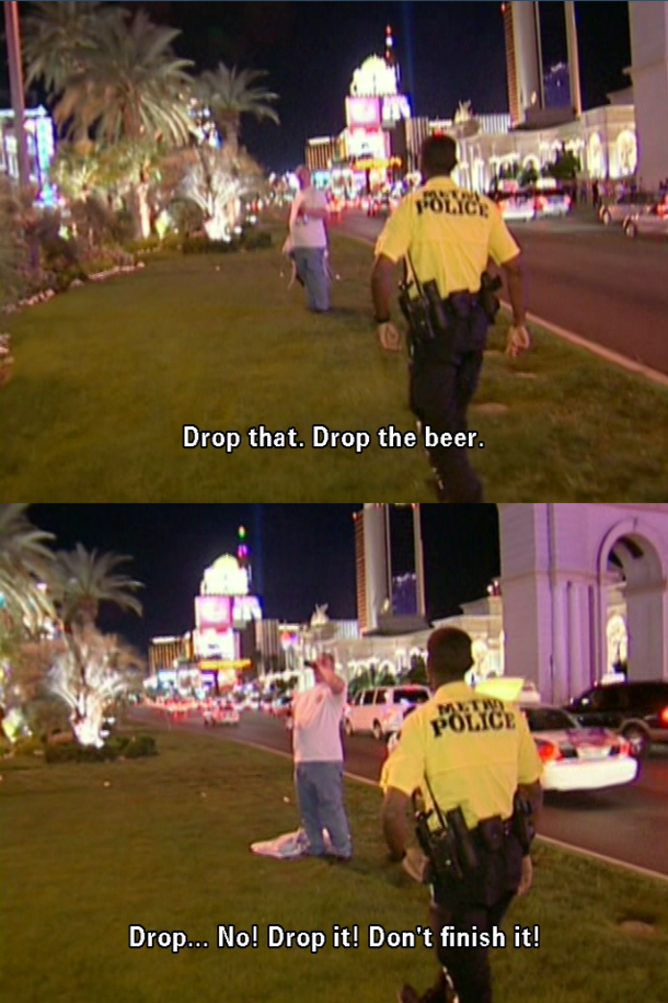 Oh Sorry Officer I heard chug it