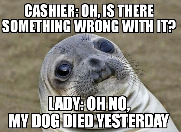Older lady returning a case of dog food in line ahead of me at the local pet store