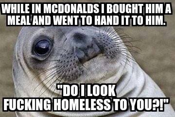 On my way to work this morning I stopped for breakfast and saw a filthy man on a bench sleeping next to a bunch of bags
