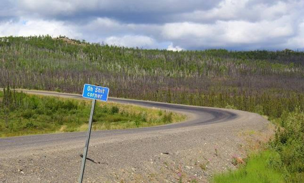 On the Dalton Highway Alaska theres a sudden turn after a long straight that truckers called Oh Shit Corner