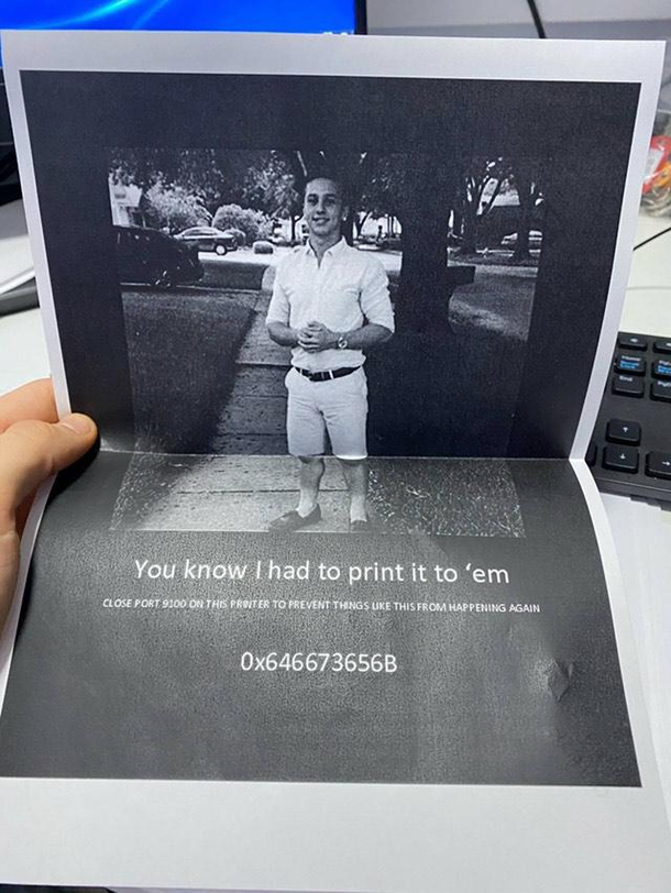 One of my friends clients got hacked and received this through the printer