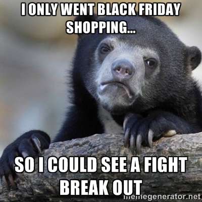 Only reason why I went black friday shopping