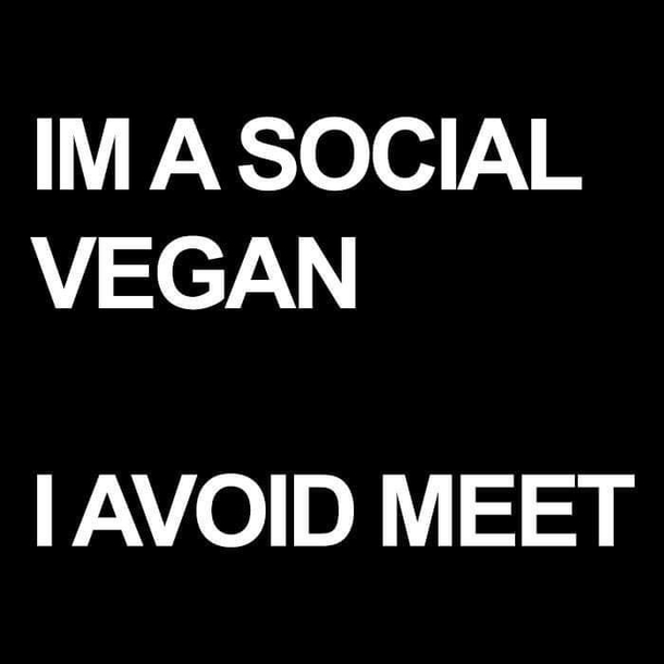 Only time Ill admit Im a vegan