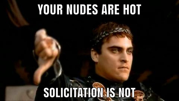 Opening a nude selfie post and seeing a self-promotional link to OPs paid adult content as the top comment