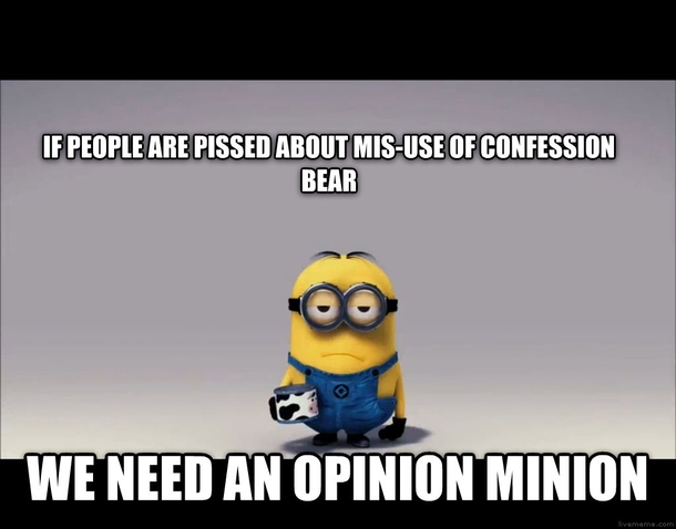 Opinion minion to replace misused confessions bear
