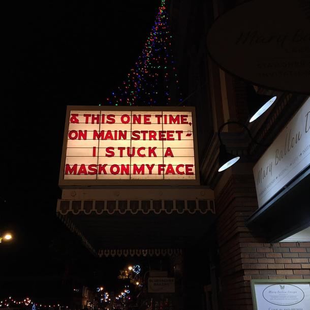 Our local movie theater has been putting covid inspired movie quotes on the marquee for a few months This is one of my favorites