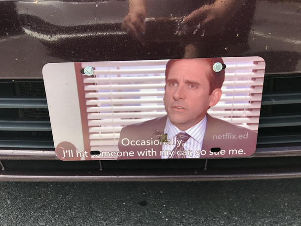 Parked next to someone with this plate on the front of their car