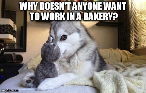 Pic #1 - Working at a bakery sucks