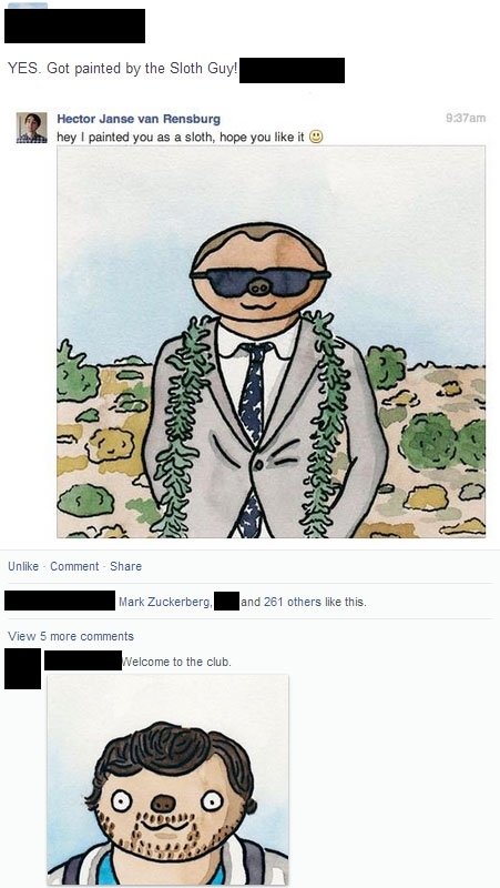 Pic #8 - I messaged  random people on Facebook with a painting of their profile picture replacing them with sloths Here are the results