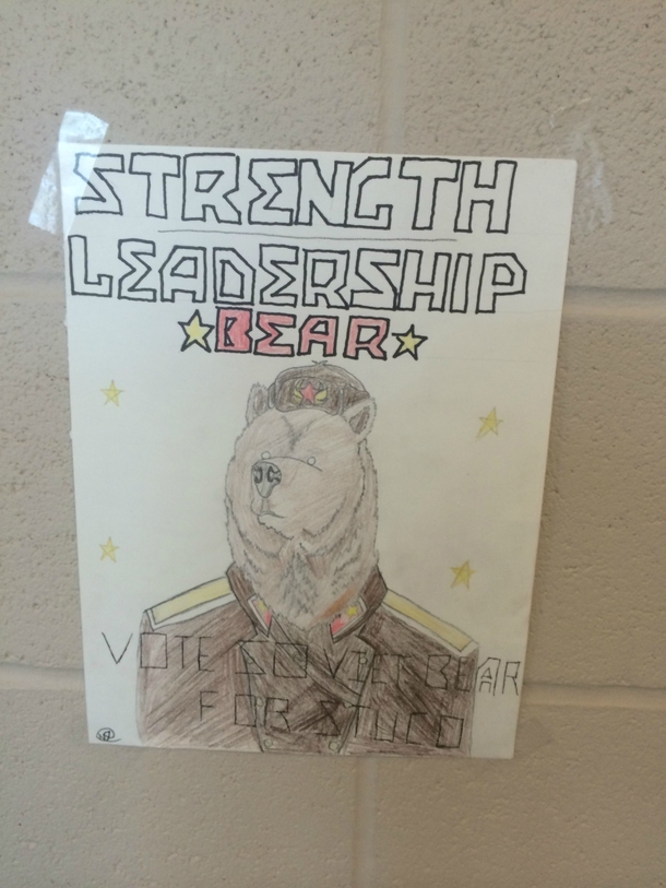 Pic #9 - So my school is holding elections for student council and someone has decided to run as Soviet Bear