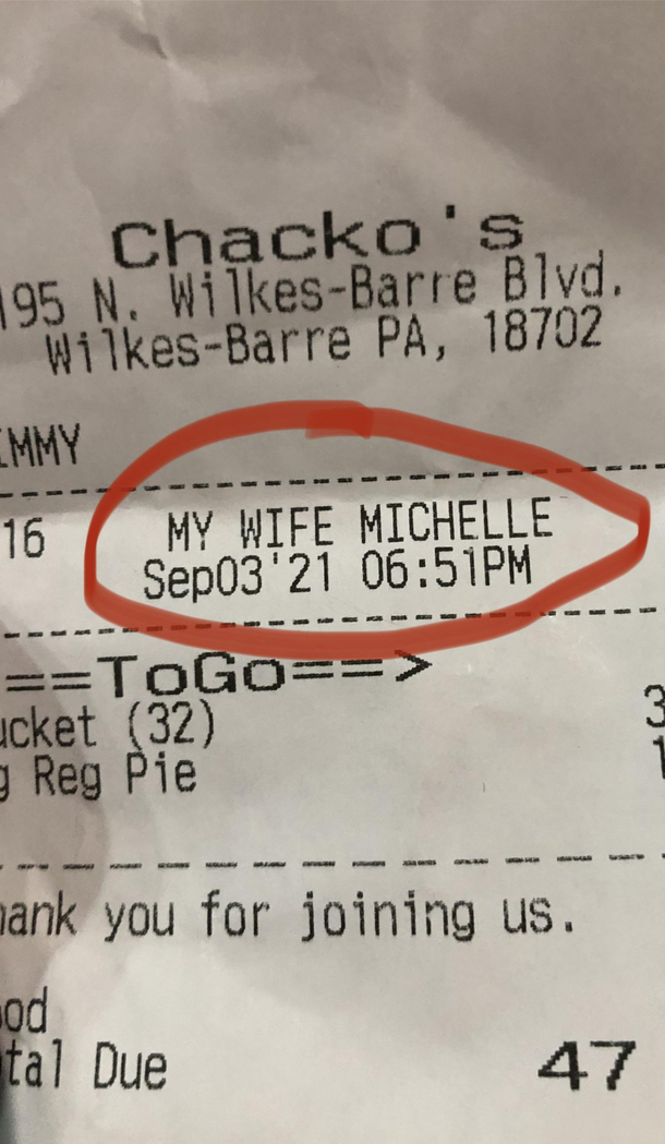 Pizza shop asked me whos name do you want the order under I replied  my wife Michelle  this is how they announced her name when she picked up the food