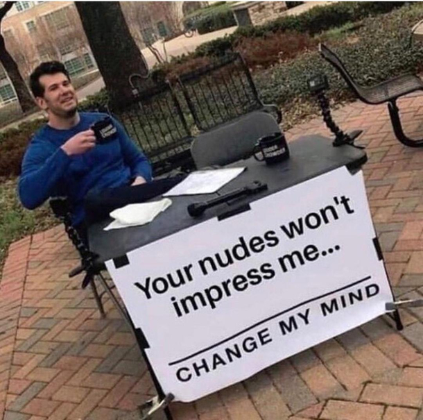 Please change my mind