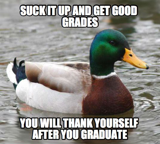 Please take this advice if youre still in school You can still party after college but youll never get the opportunity to make up for that GPA again