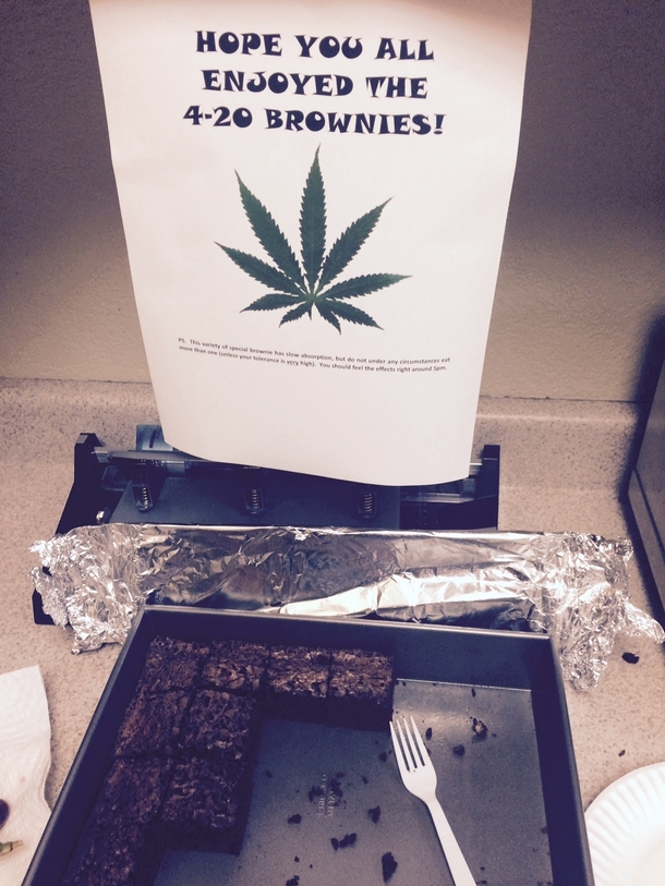 Posted this sign after everyone in my law office had at least one brownie and no I didnt reallyunfortunately