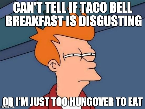 Probably not the best time to try something new
