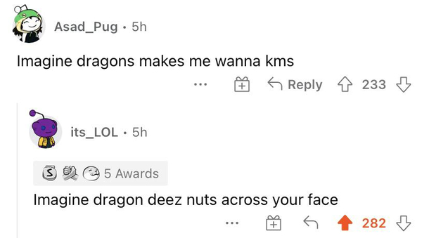 Reddit makes me laugh so much bro