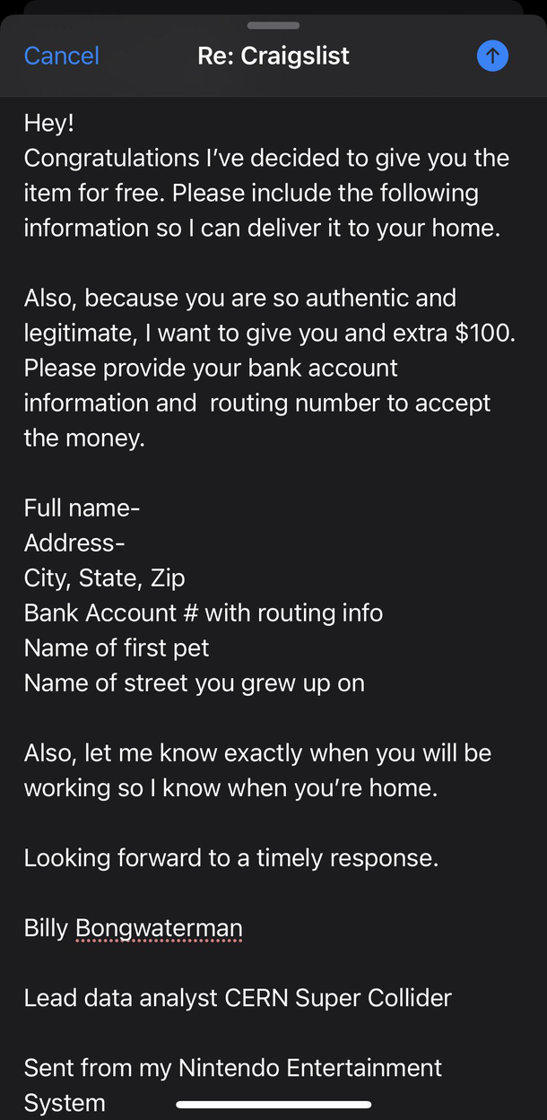 Response I sent to a Craigslist scammer trying to solicit my personal information They offered  over the  asking price