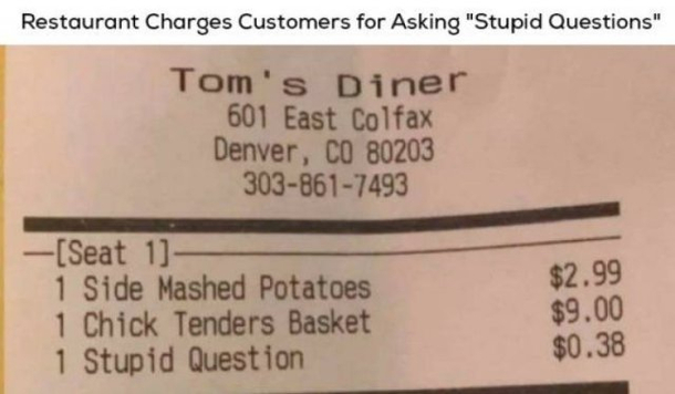 Restaurant charges customers for asking stupid questions