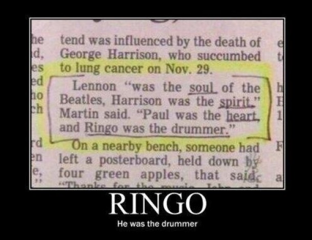 Ringo was the drummer
