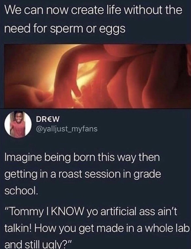 Roast them artificials
