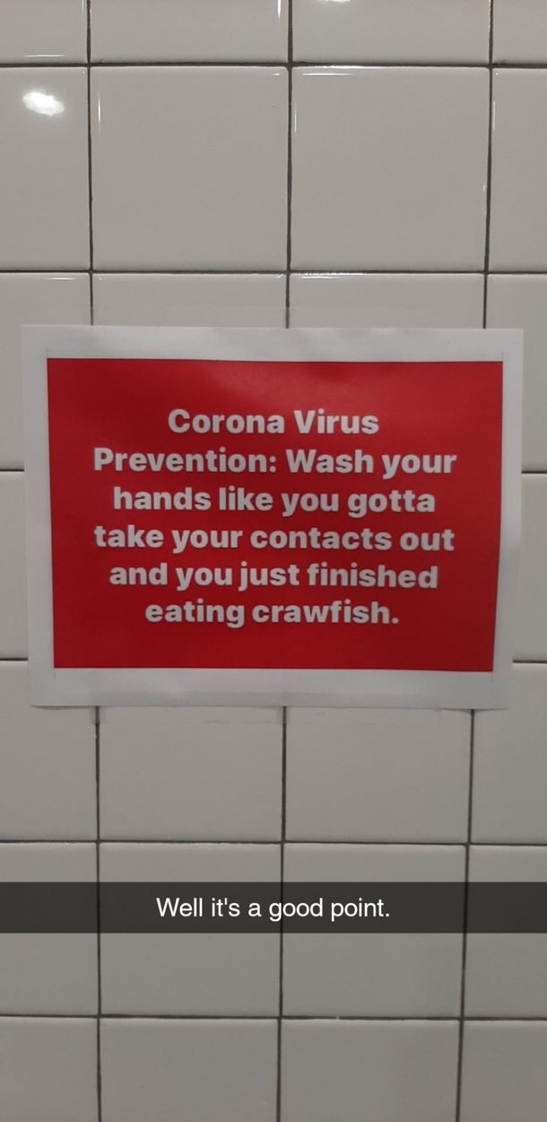 Saw the Texas Coronavirus Prevention sign So here is one I saw in my work bathroom in Louisiana yesterday