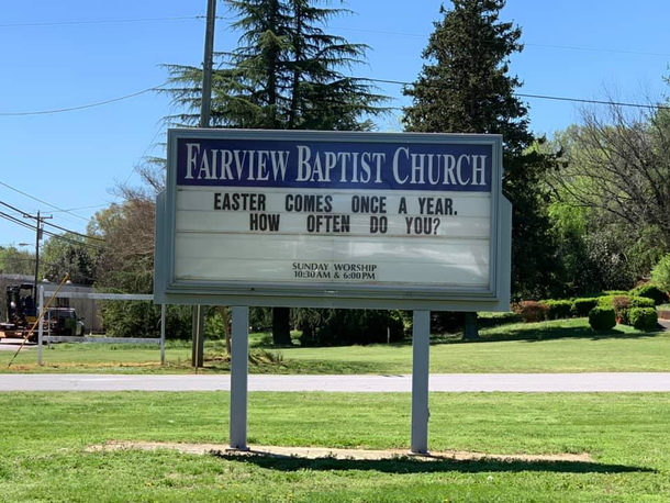 Saw this sign this morning in front of a local church in NC Not really sure they want to hear the answer