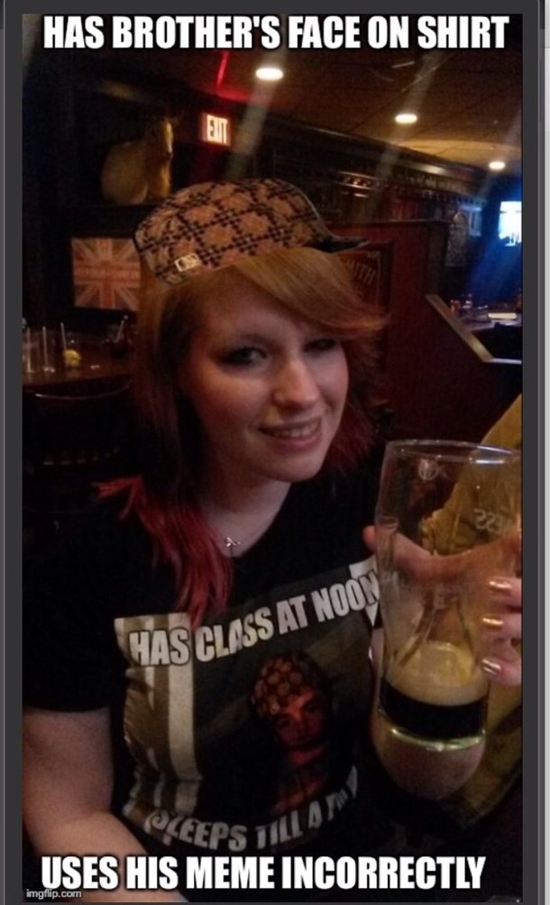 Scumbag sister