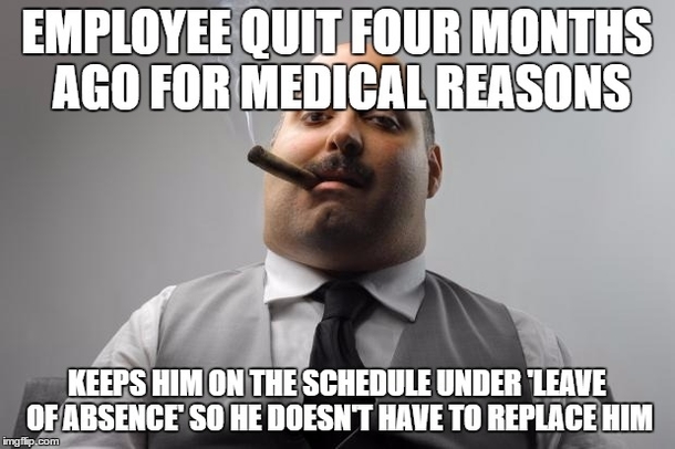 Seriously pissed off at this The guys been in multiple times saying he isnt coming back but my boss refuses to accept it