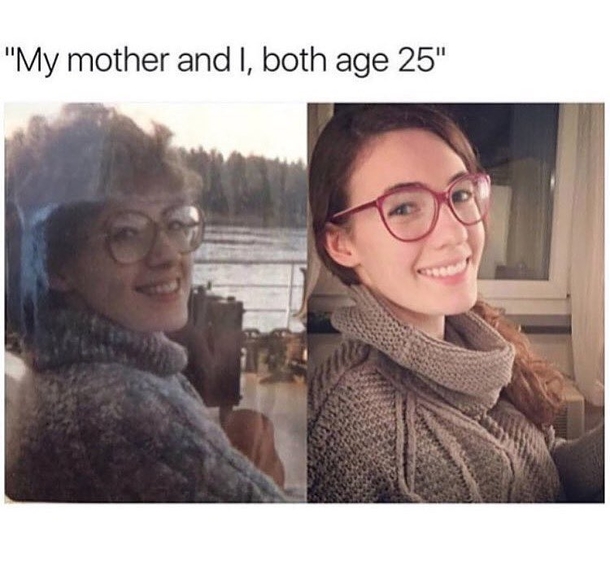 She probably know now how shes going to look like when shes old