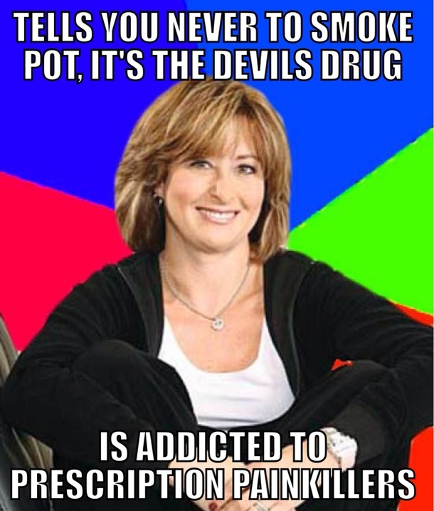 She sees absolutely nothing wrong with it because they are prescribed by her doctor Doesnt see the irony of medicinal marijuana