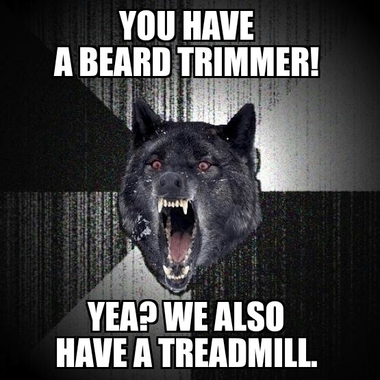 She told him to shave his beard