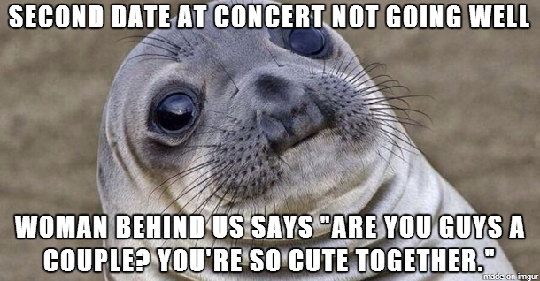 She was on Tinder the rest of the concert