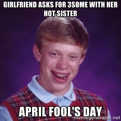 She was pissed when I said yes