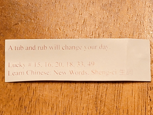 So much wisdom from this fortune cookie