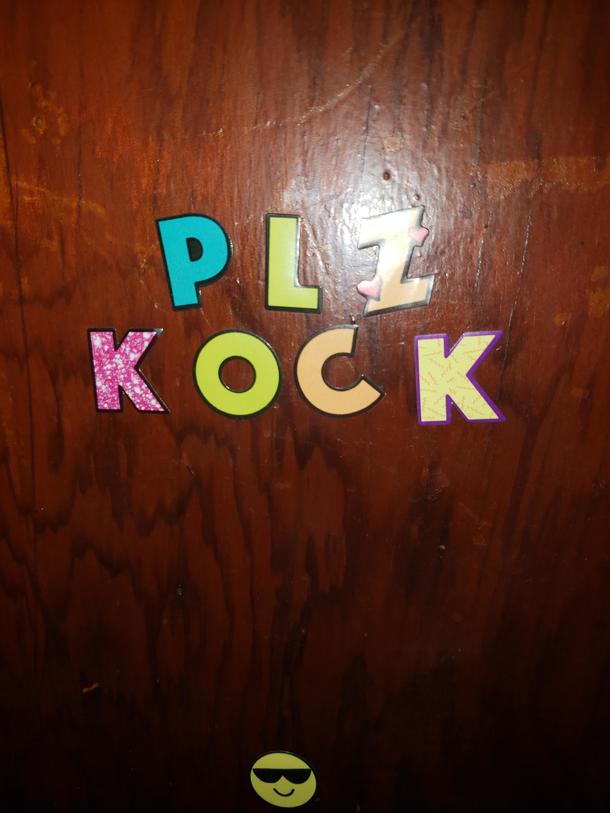 So my  yo daughter came to me yesterday and asked if knock was spelled nock I said no its spelled with a K at beginning I guess she misunderstood me so this is on the outside of her door now and I havent stopped laughing