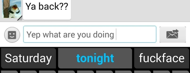 So the predictive text on my phone works