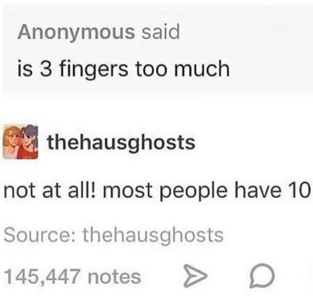 So you can do  fingers